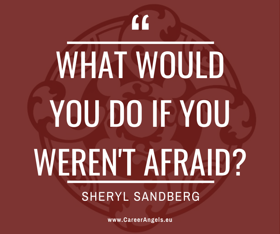 Inspirational quotes by Career Angels: “What would you do if you weren't afraid?” Sheryl Sandberg