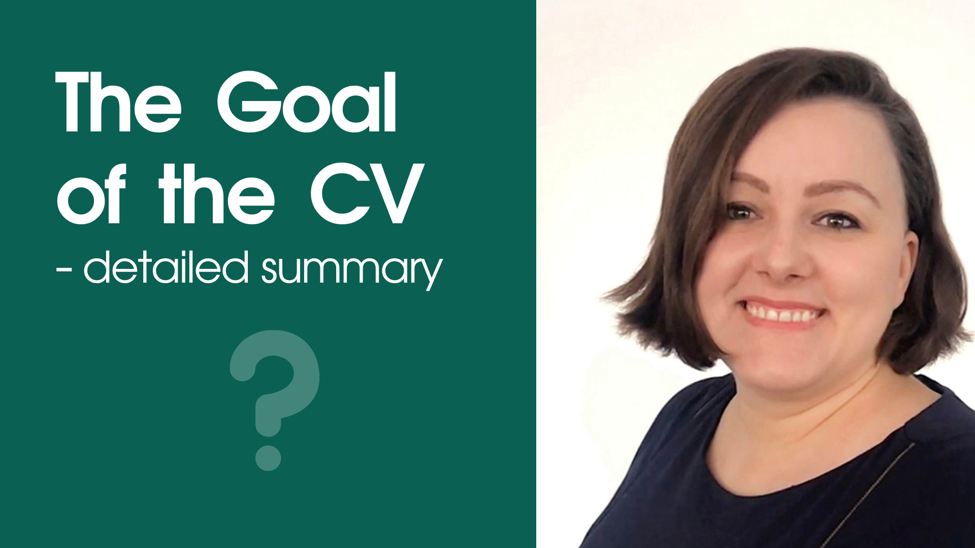 The Goal of the CV – detailed summary video