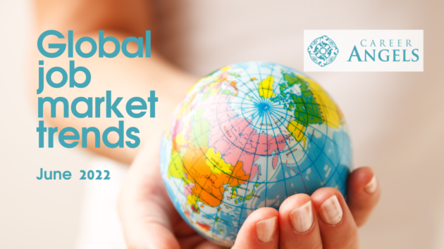 Market Signals – Global Job Market Trends – June 2022 summarized! – Career Angels Blog