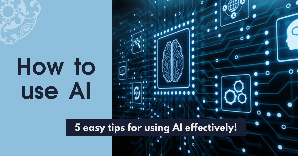 How to use AI - 5 easy tips for using AI effectively!