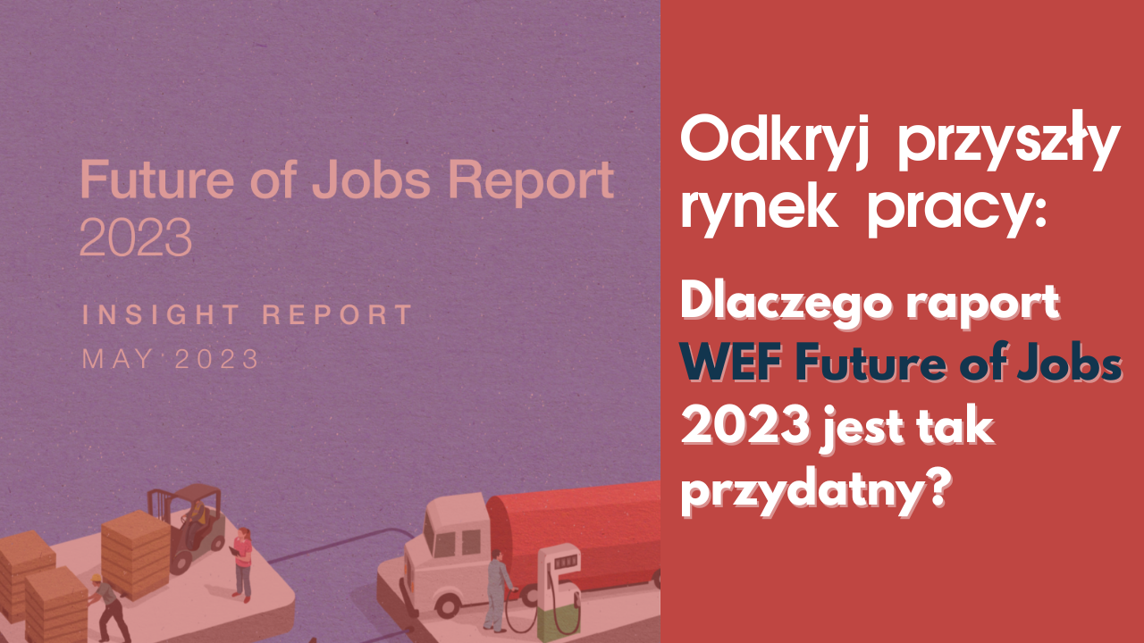 Odkryj przyszły rynek pracy: Dlaczego raport WEF Future of Jobs 2023 jest tak przydatny – Career Angels Blog