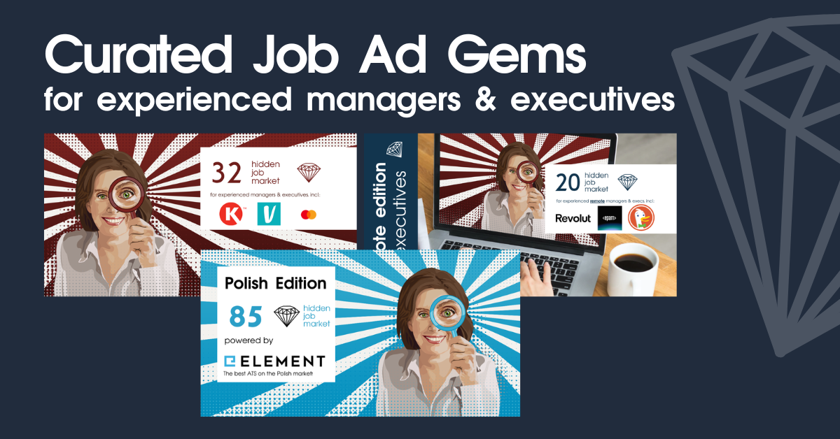 Promotionala graphic titled “Curated Job Ad Gems for experienced managers & executives”. It shows a dark blue background with three illustrated tiles featuring a woman holding a magnifying glass, representing the Hidden Job Market series. The tiles highlight different editions and numbers of curated job ads, including Polish Edition powered by Element, and other editions for experienced managers and executives, with company logos and stylized radial backgrounds.