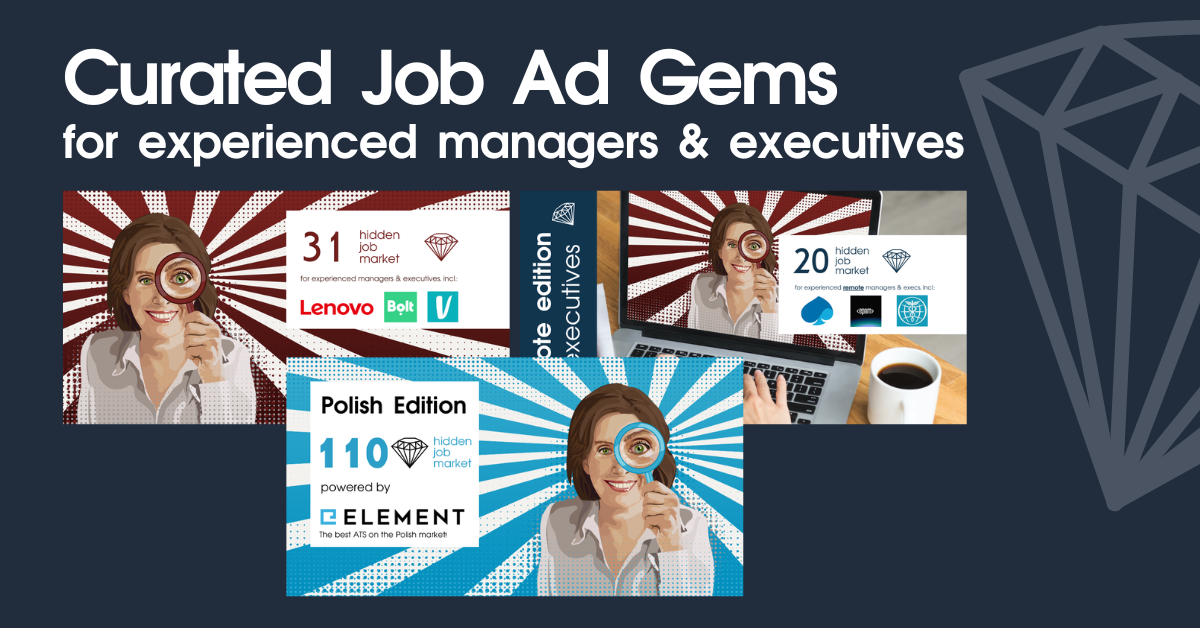 Promotionala graphic titled “Curated Job Ad Gems for experienced managers & executives”. It shows a dark blue background with three illustrated tiles featuring a woman holding a magnifying glass, representing the Hidden Job Market series. The tiles highlight different editions and numbers of curated job ads, including Polish Edition powered by Element, and other editions for experienced managers and executives, with company logos and stylized radial backgrounds.