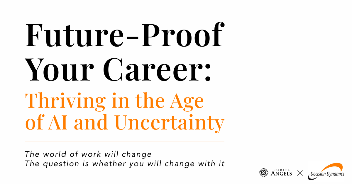 Future-Proof Your Career: Thriving in the Age of AI and Uncertainty, with the subtitle “The world of work will change. The question is whether you will change with it.” Career Angels and Decision Dynamics logos appear at the bottom.