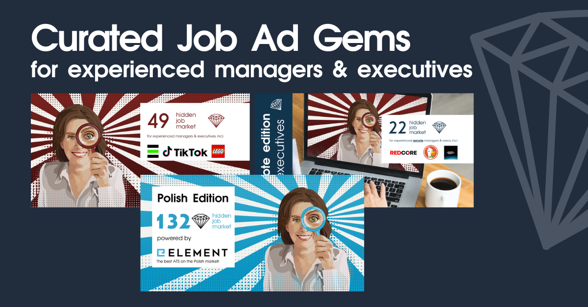 Promotional graphic titled “Curated Job Ad Gems for experienced managers &amp; executives”. It shows a dark blue background with three illustrated tiles featuring a woman holding a magnifying glass, representing the Hidden Job Market series. The tiles highlight different editions and numbers of curated job ads, including Polish Edition powered by Element, and other editions for experienced managers and executives, with company logos and stylized radial backgrounds.