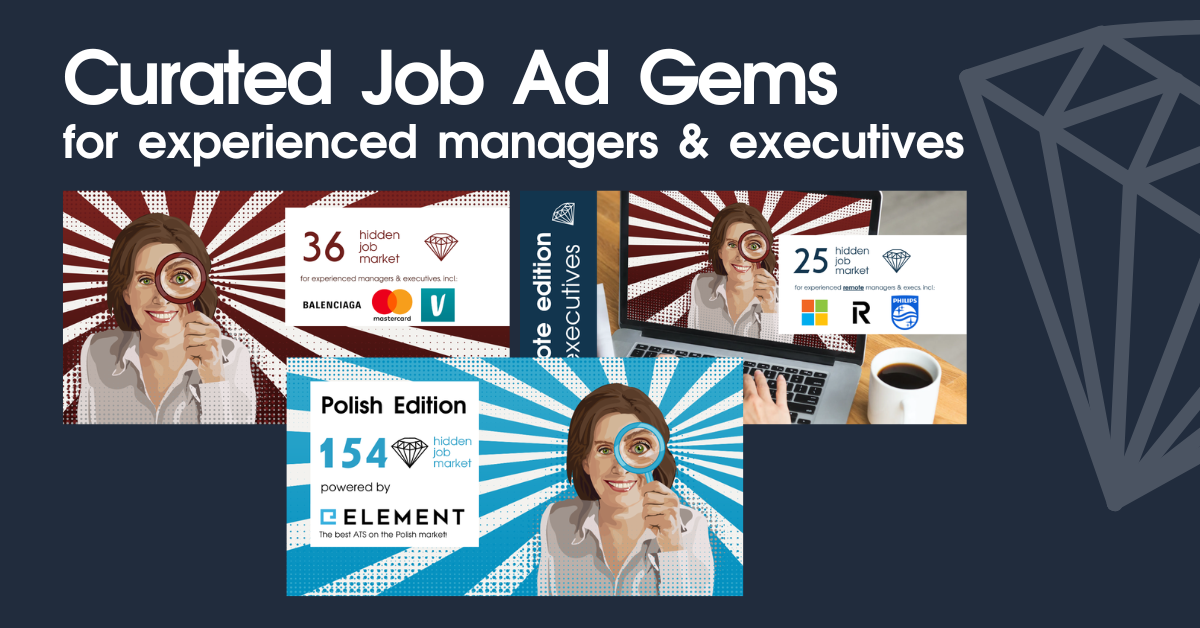 Promotional graphic titled “Curated Job Ad Gems for experienced managers &amp; executives”. It shows a dark blue background with three illustrated tiles featuring a woman holding a magnifying glass, representing the Hidden Job Market series. The tiles highlight different editions and numbers of curated job ads, including Polish Edition powered by Element, and other editions for experienced managers and executives, with company logos and stylized radial backgrounds.