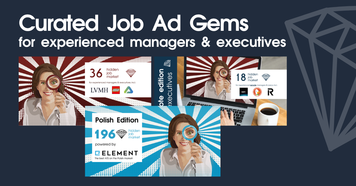 Promotional graphic titled “Curated Job Ad Gems for experienced managers & executives”. It shows a dark blue background with three illustrated tiles featuring a woman holding a magnifying glass, representing the Hidden Job Market series. The tiles highlight different editions and numbers of curated job ads, including Polish Edition powered by Element, and other editions for experienced managers and executives, with company logos and stylized radial backgrounds.