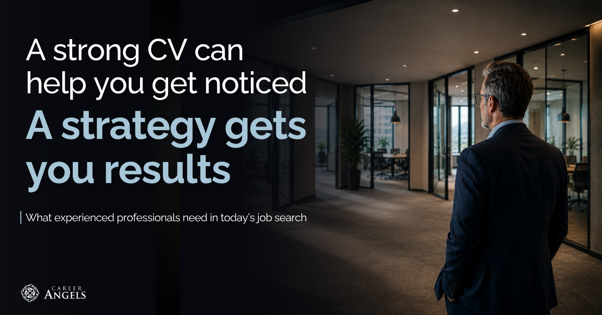 Business executive standing in a modern office corridor beside the text: “A strong CV can help you get noticed. A strategy gets you results.”