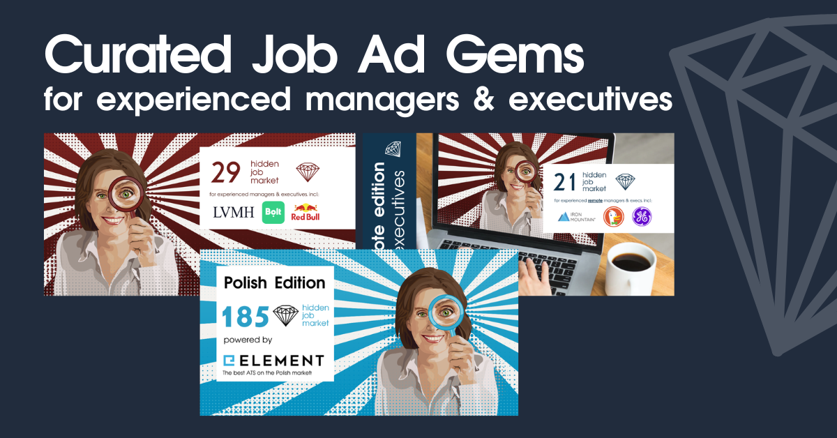 Promotional graphic titled “Curated Job Ad Gems for experienced managers &amp; executives”. It shows a dark blue background with three illustrated tiles featuring a woman holding a magnifying glass, representing the Hidden Job Market series. The tiles highlight different editions and numbers of curated job ads, including Polish Edition powered by Element, and other editions for experienced managers and executives, with company logos and stylized radial backgrounds.