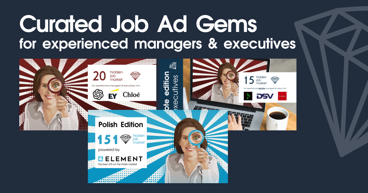 Promotional graphic titled “Curated Job Ad Gems for experienced managers & executives”. It shows a dark blue background with three illustrated tiles featuring a woman holding a magnifying glass, representing the Hidden Job Market series. The tiles highlight different editions and numbers of curated job ads, including Polish Edition powered by Element, and other editions for experienced managers and executives, with company logos and stylized radial backgrounds.