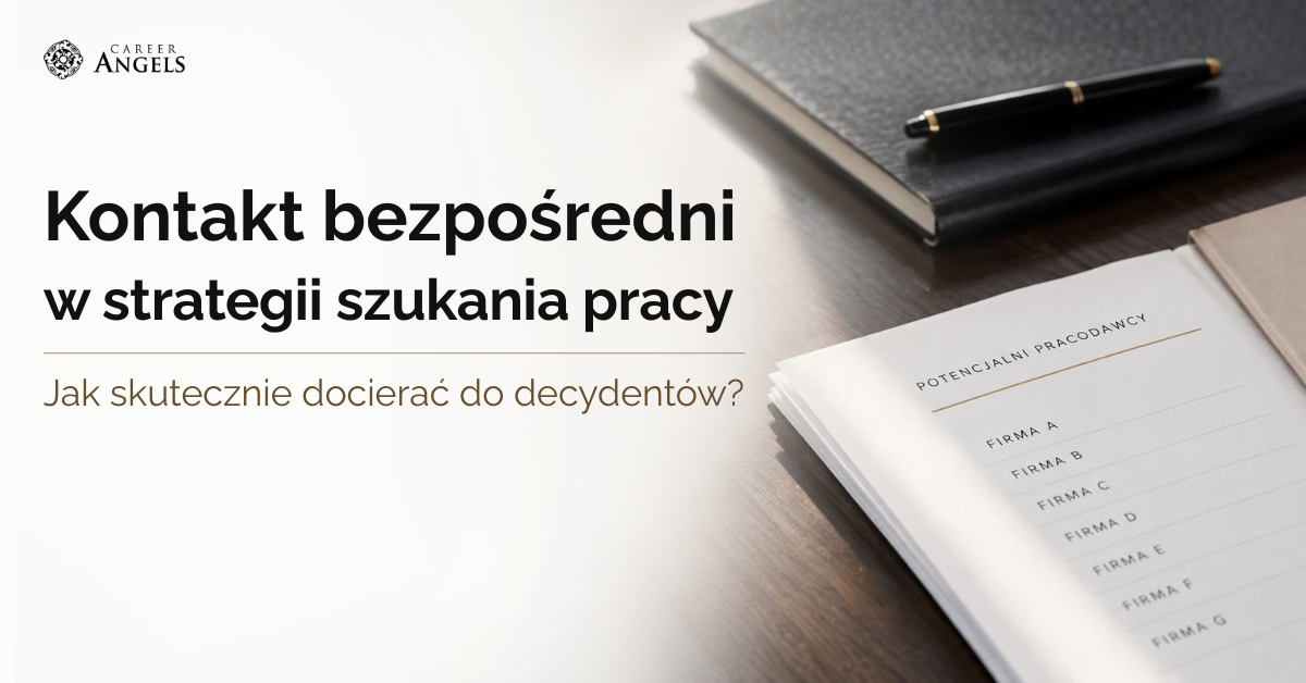 Grafika Career Angels z tytułem „Kontakt bezpośredni w strategii szukania pracy” i podtytułem „Jak skutecznie docierać do decydentów?”. Po prawej stronie znajduje się leżąca na biurku lista potencjalnych pracodawców, a w tle czarny notes i eleganckie pióro.