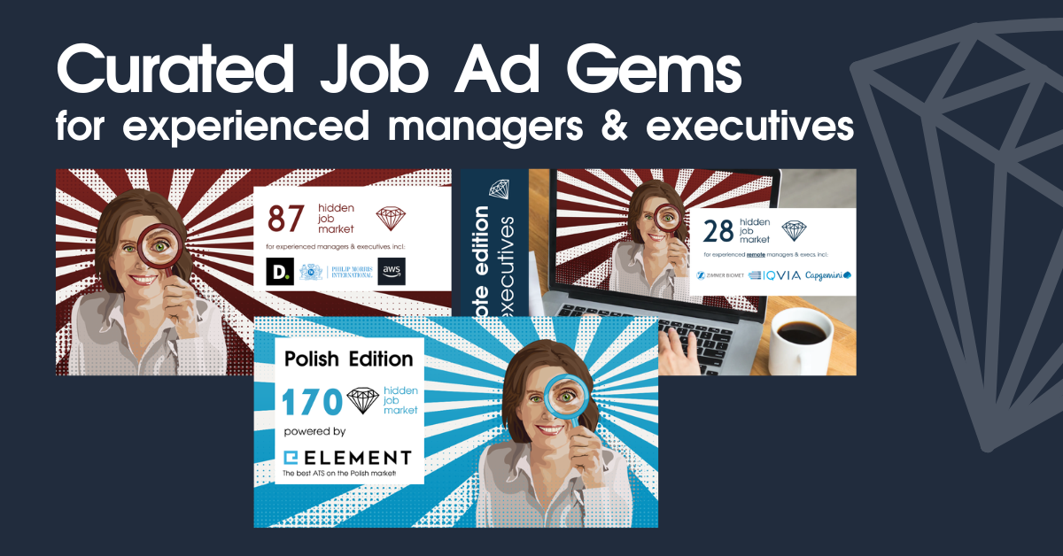 Promotional graphic titled “Curated Job Ad Gems for experienced managers &amp; executives”. It shows a dark blue background with three illustrated tiles featuring a woman holding a magnifying glass, representing the Hidden Job Market series. The tiles highlight different editions and numbers of curated job ads, including Polish Edition powered by Element, and other editions for experienced managers and executives, with company logos and stylized radial backgrounds.