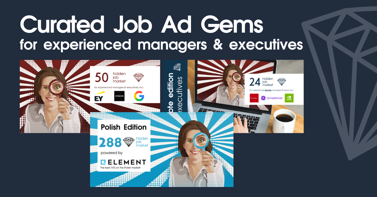 Promotional graphic titled “Curated Job Ad Gems for experienced managers & executives”. It shows a dark blue background with three illustrated tiles featuring a woman holding a magnifying glass, representing the Hidden Job Market series. The tiles highlight different editions and numbers of curated job ads, including Polish Edition powered by Element, and other editions for experienced managers and executives, with company logos and stylized radial backgrounds.